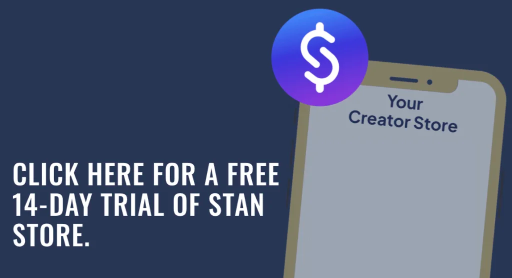 Click here for a Free 14-day Trial of Stan Store

https://join.stan.store/LovedByCreators